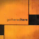 gathered-here-cd-cover